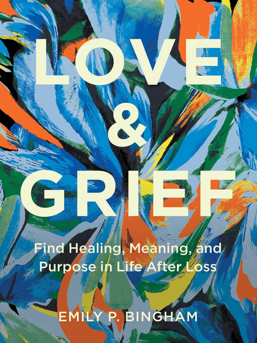 Title details for Love & Grief by Emily P Bingham - Available